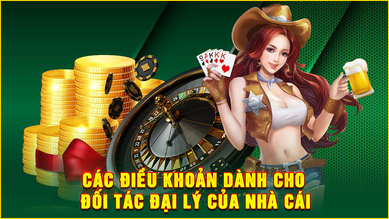 các điều khoản dành cho đối tác đại lý của nhà cái