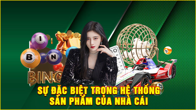 sự đặc biệt trong hệ thống sản phẩm của nhà cái