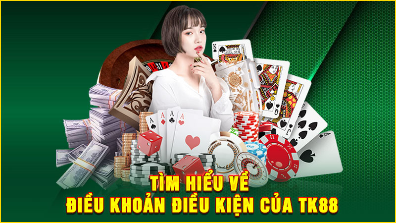 tìm hiểu về điều khoản điều kiện của tk88